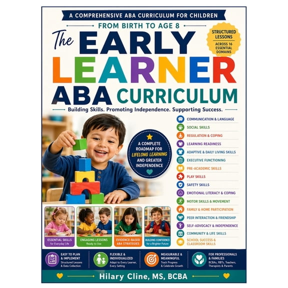 The Early Learner ABA Curriculum: A Practical Guide for Skill Development, Treatment Planning, and Instructional Program, (Paperback)