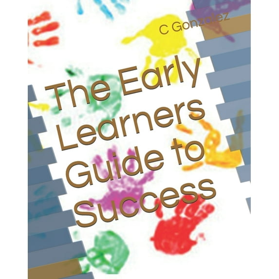The Early Learners Guide to Success (Paperback)