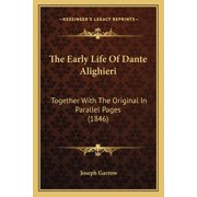 The Early Life Of Dante Alighieri Together With The Original In Parallel Pages 1846 Paperback