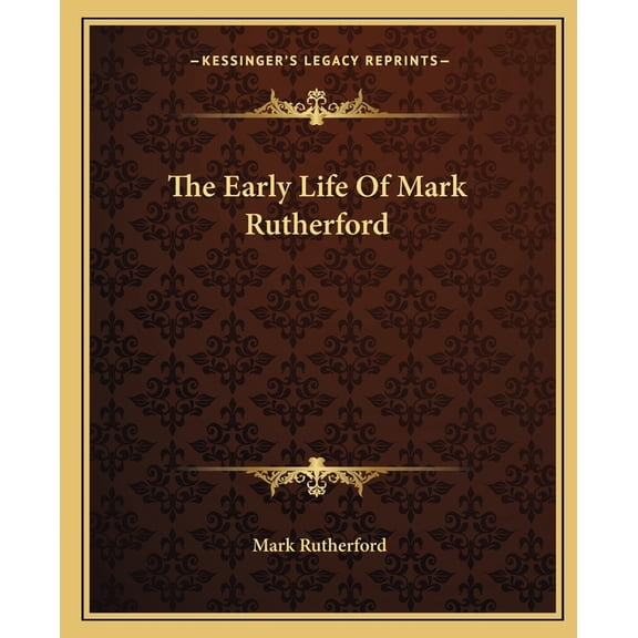 The Early Life Of Mark Rutherford (Paperback)