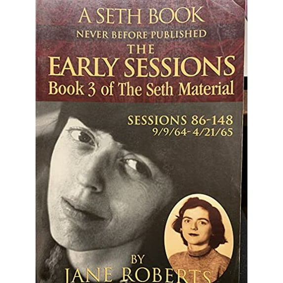 Pre-Owned The Early Sessions: Sessions 86-148 : 9/9/64-4/21/65 (The Seth Material, Book 3) (Paperback) 0965285529 9780965285520