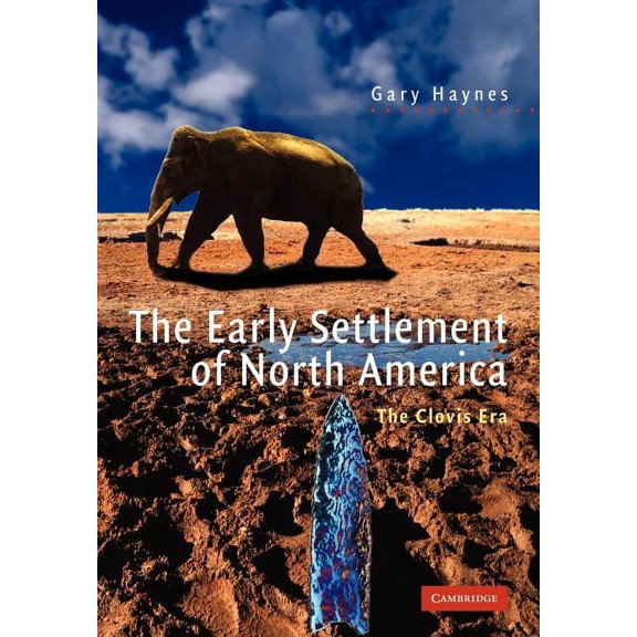 The Early Settlement of North America: The Clovis Era, (Paperback)