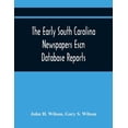thumbnail image 1 of The Early South Carolina Newspapers Escn Database Reports: A Quick Reference Guide To Local News And Advertisements Foun, (Paperback), 1 of 1