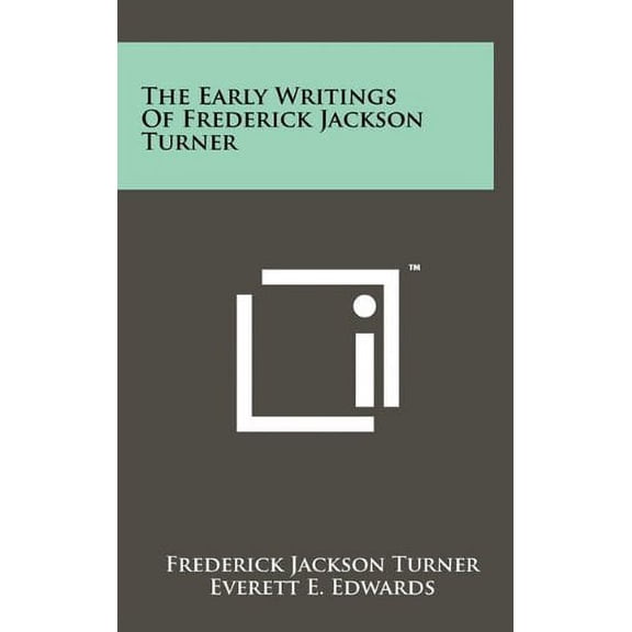 The Early Writings of Frederick Jackson Turner Hardcover