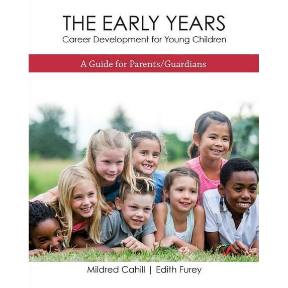 The Early Years - Career Development for Young Children: A Guide for Parents/Guardians