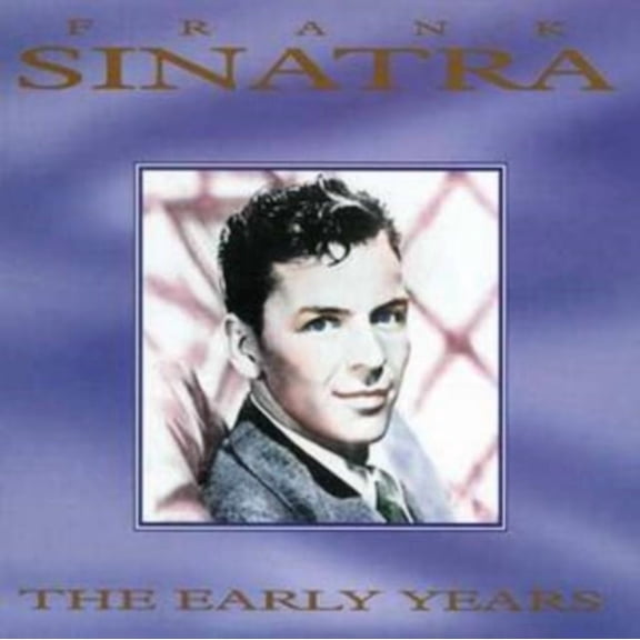 Frank Sinatra - The Early Years [Audio CD]