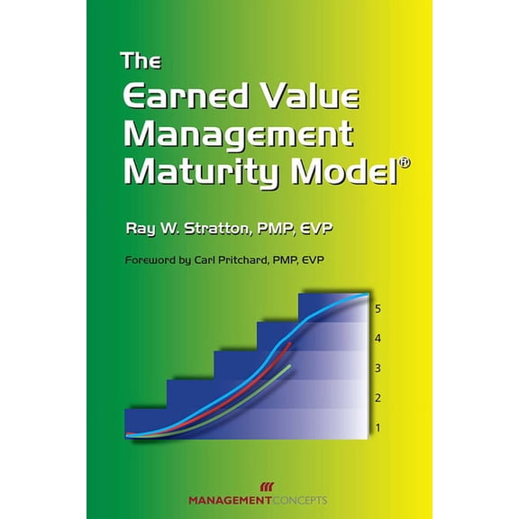 The Earned Value Management Maturity Model (Paperback)
