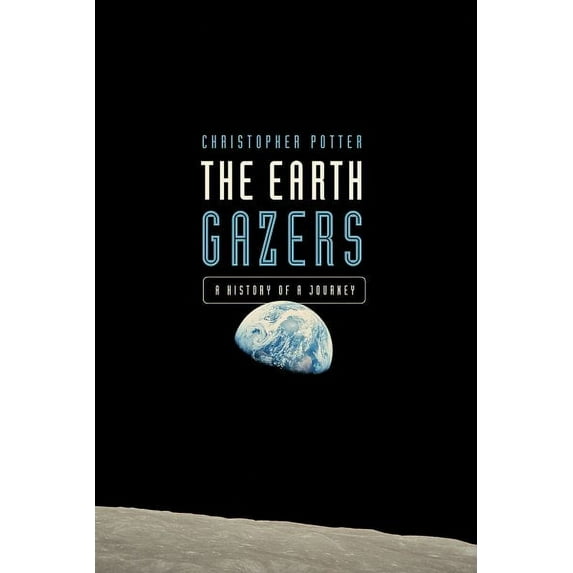 The Earth Gazers : On Seeing Ourselves (Hardcover)