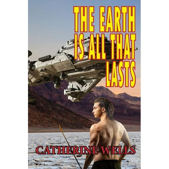 The Earth Is All That Lasts