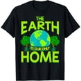 thumbnail image 1 of The Earth Is Our Only Home - Earth Day Everyday T-Shirt, 1 of 4
