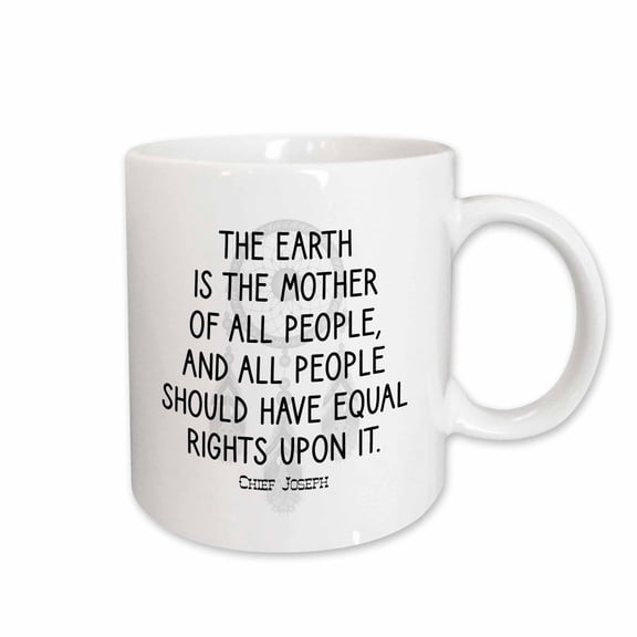 3drose, the Earth Is the Mother of All People... Chief Joseph Quote Text Art, 11oz Mug