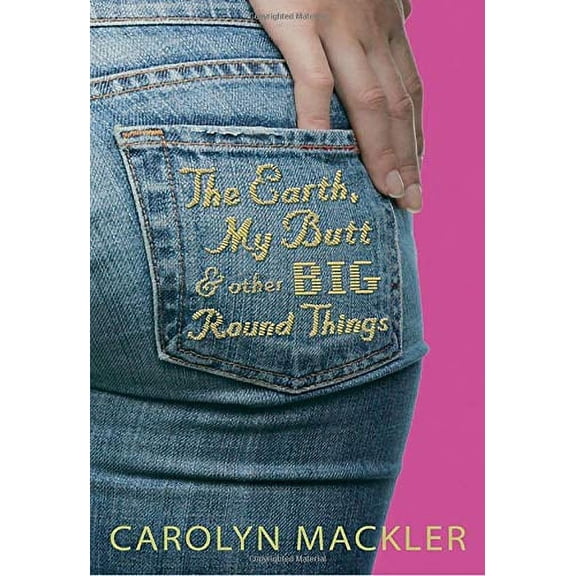 Pre-Owned The Earth, My Butt, and Other Big Round Things (Paperback) 0763620912 9780763620912