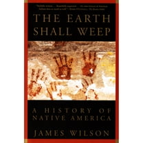 Pre-Owned The Earth Shall Weep: A History of Native America (Paperback) 080213680X 9780802136800