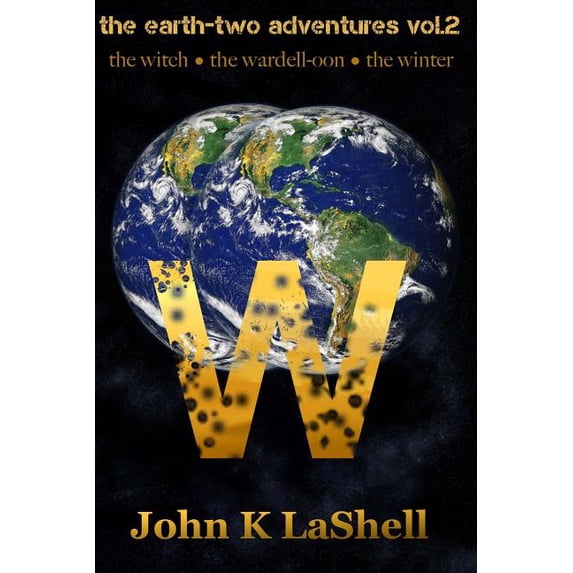The Earth Two Adventures The Earth-Two Adventures, Vol. 2: The Witch, The Wardell-Oon, The Winter, Book 2, (Paperback)