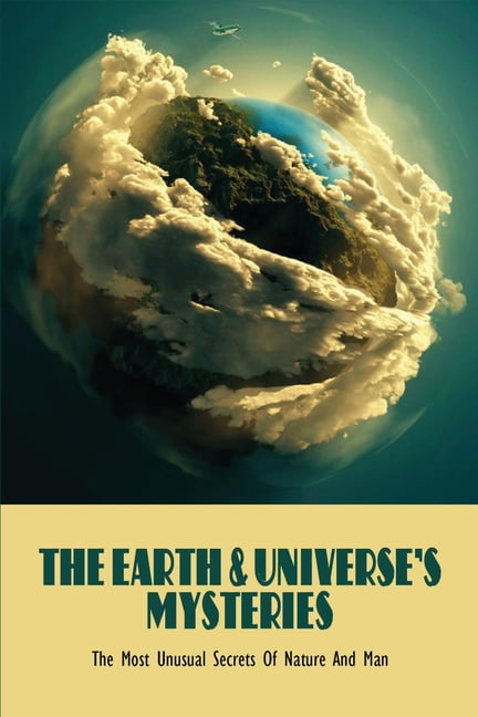 The Earth & Universe's Mysteries : The Most Unusual Secrets Of Nature And Man: Secrets Of The Moon (Paperback)