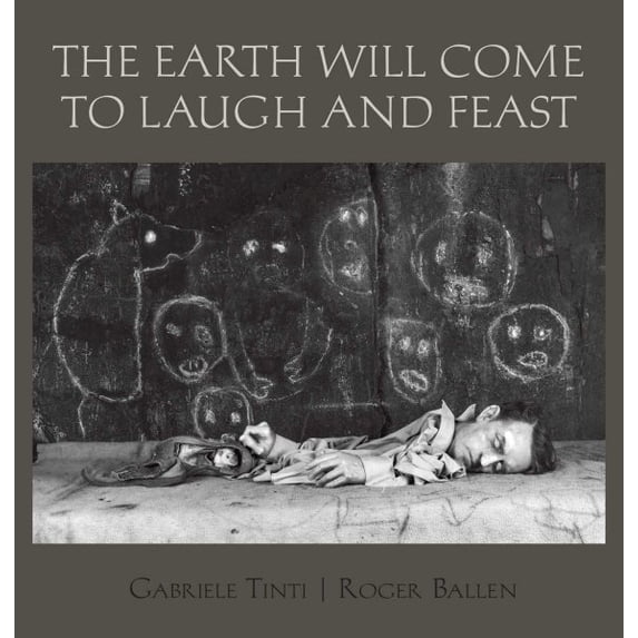 Pre-Owned The Earth Will Come To Laugh And Feast (Hardcover)