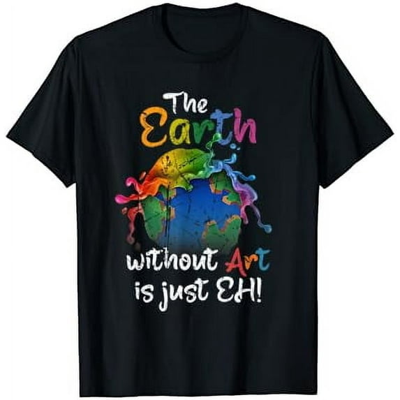 The Earth Without Art Is Just Eh Earth Day Planet Art T-Shirt Vintage Tee - Best Birthday Tee Gifts
