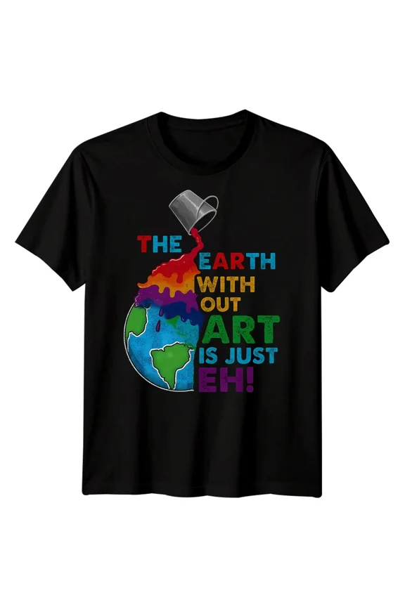 The Earth Without Art Is Just Eh Painting Hobbies Mens T-Shirt