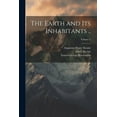 thumbnail image 1 of The Earth and its Inhabitants ..; Volume 1 (Paperback), 1 of 1