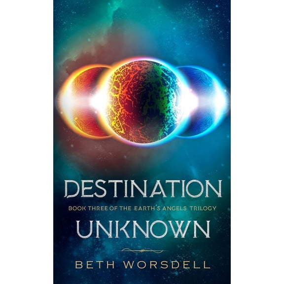 The Earth's Angels Trilogy YA Editions: Destination Unknown: YA version. This is not a revenge battle, It is an universal intervention. (Paperback)