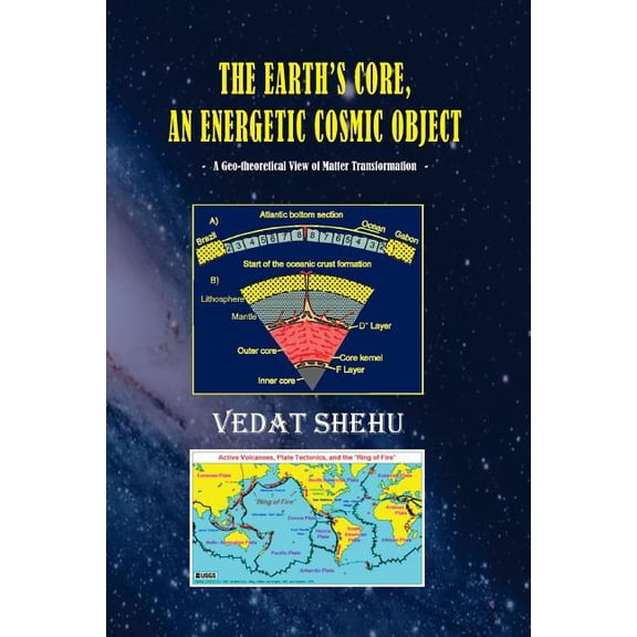 The Earth's Core, An Energetic Cosmic Object, (Paperback)