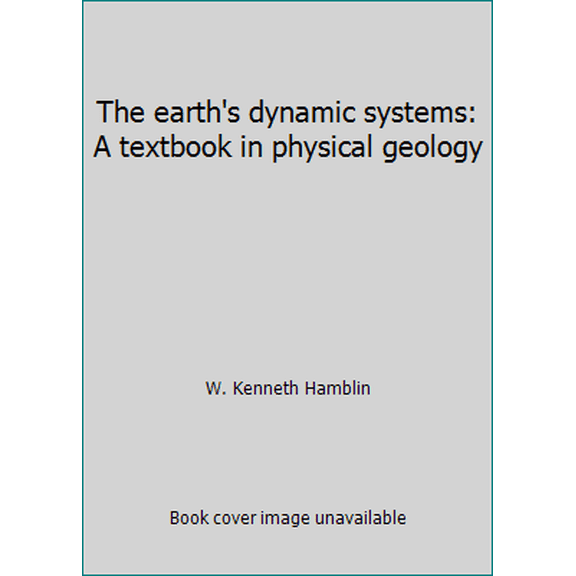 Pre-Owned The Earth's Dynamic Systems: A Textbook in Physical Geology (Hardcover) 002349381X 9780023493812