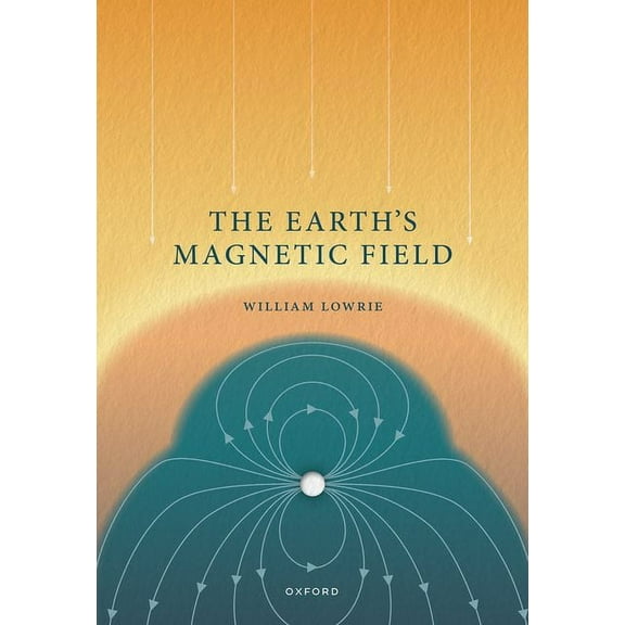The Earth's Magnetic Field, (Hardcover)