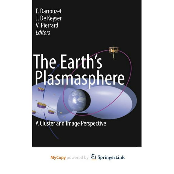 The Earth's Plasmasphere: A Cluster and Image Perspective, (Hardcover)