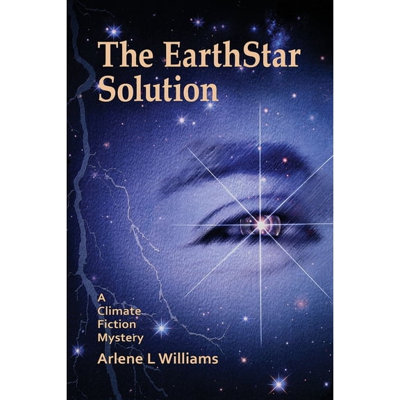 The EarthStar Solution: A Climate Fiction Mystery, (Paperback)