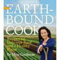 thumbnail image 1 of Pre-Owned The Earthbound Cook: 250 Recipes for Delicious Food and a Healthy Planet (Hardcover) 0761159207 9780761159209, 1 of 1