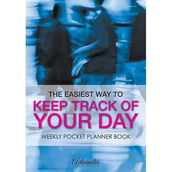 The Easiest Way to Keep Track of Your Day (Paperback)
