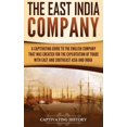 thumbnail image 1 of The East India Company: A Captivating Guide to the English Company That Was Created for the Exploitation of Trade with E, (Hardcover), 1 of 1