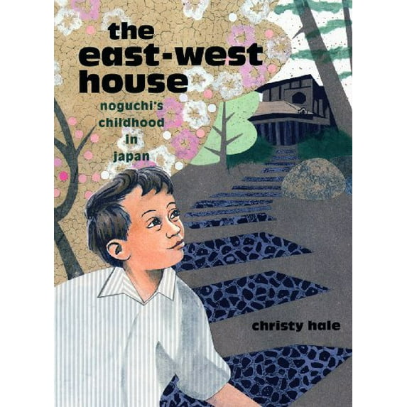 Pre-Owned The East-West House: Noguchi's Childhood in Japan (Hardcover) 1600603637 9781600603631