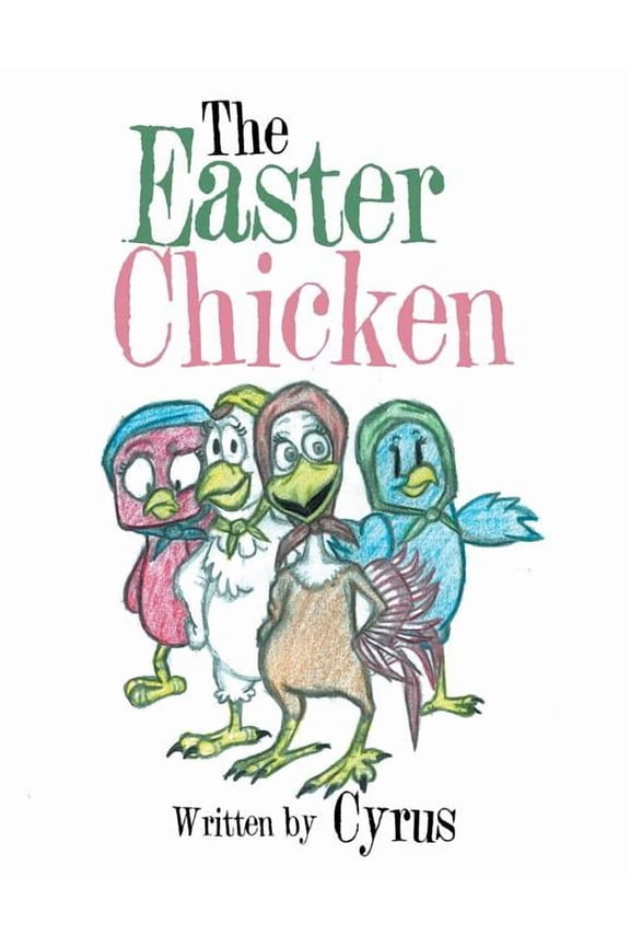 The Easter Chicken (Paperback) by Cyrus