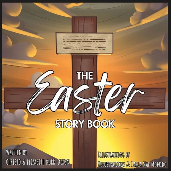 The Easter Story Book: A Biblically-accurate retelling of the Easter Story from Palm Sunday to Pentecost!, (Paperback)