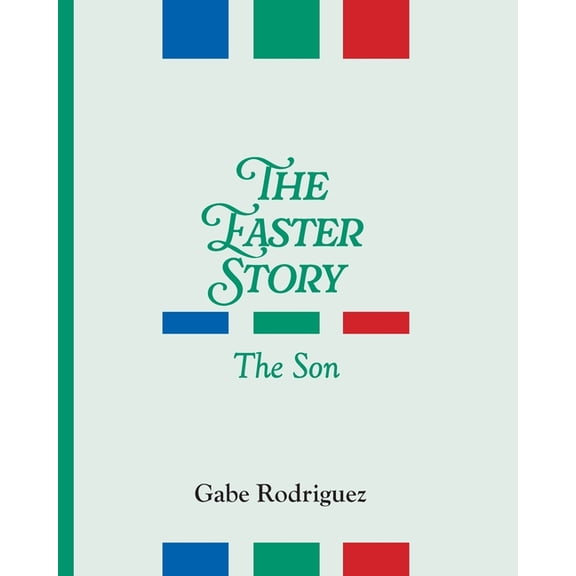 The Easter Story: The Son, (Paperback)