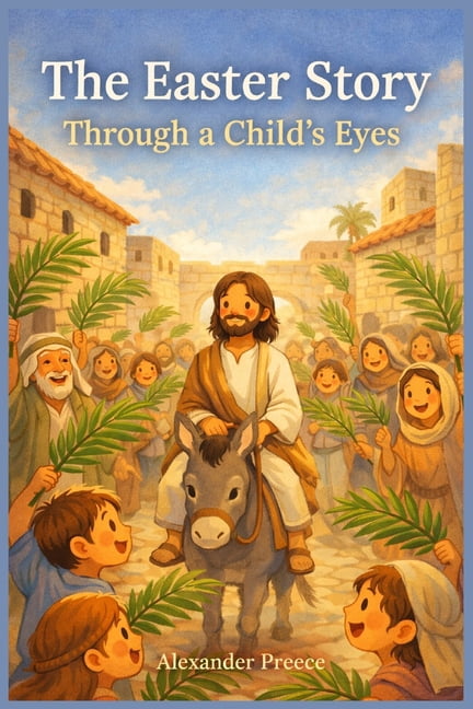 The Easter Story Through a Child's Eyes, (Paperback)