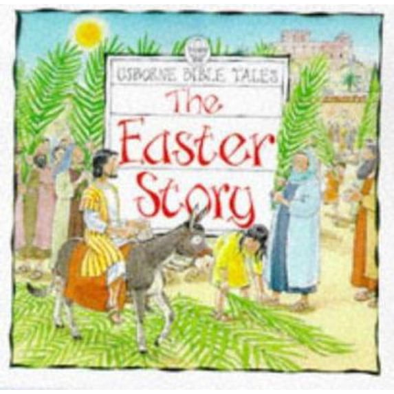 Pre-Owned The Easter Story (Bible Tales) (Paperback) 0746033583 9780746033586
