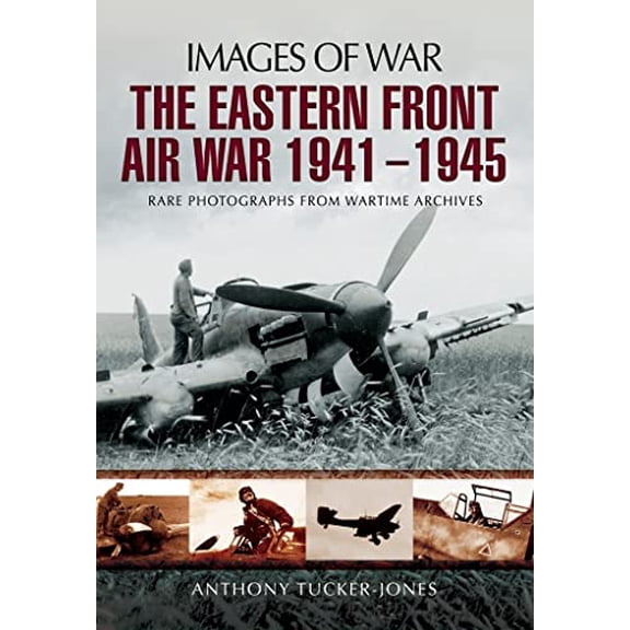 Pre-Owned The Eastern Front Air War 1941 - 1945 (Paperback) 1473861624 9781473861626