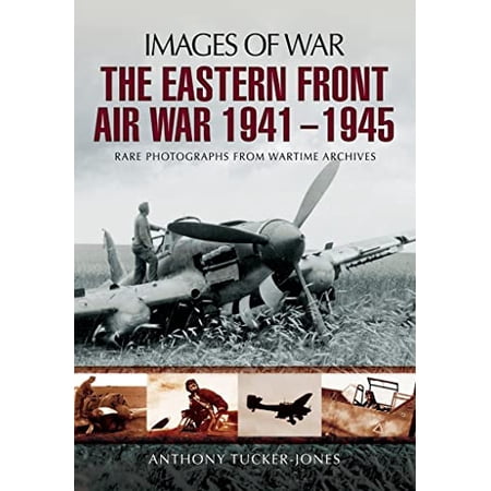Pre-Owned The Eastern Front Air War 1941 - 1945 (Paperback) 1473861624 9781473861626