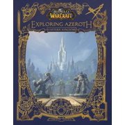 Exploring Azeroth World of Warcraft Exploring Azeroth The Eastern Kingdoms, Book 1, Hardcover