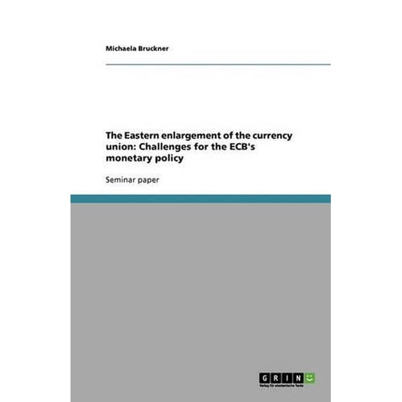 The Eastern enlargement of the currency union : Challenges for the ECB's monetary policy (Paperback)
