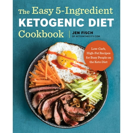 Pre-Owned The Easy 5-Ingredient Ketogenic Diet Cookbook : Low-Carb, High-Fat Recipes for Busy People on the Keto Diet 9781939754448