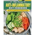 thumbnail image 1 of The Easy Anti-inflammatory Diet Cookbook: Easy and Time-Saving Recipes for People Who Are Living a Busy Life to Keep Dis, (Paperback), 1 of 1