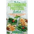 thumbnail image 1 of The Easy Autoimmune Protocol Cookbook: A Complete Meal Plan to Heal the Immune System with Easy and Nutritious Autoimmune Recipes (Hardcover), 1 of 1