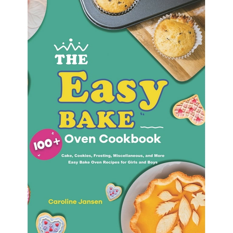 https://i5.walmartimages.com/seo/The-Easy-Bake-Oven-Cookbook-100-Cake-Cookies-Frosting-Miscellaneous-and-More-Easy-Bake-Oven-Recipes-for-Girls-and-Boys-Hardcover-9781953732224_9348273c-0553-4847-92db-369785734140.7acb6845ea4d73ac51863825176ae8d6.jpeg?odnHeight=768&odnWidth=768&odnBg=FFFFFF