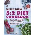 thumbnail image 1 of The Easy Fasting 5:2 Diet Cookbook : Make Fast Days Feel Like Feast Days, With 130 Delicious Recipes (Hardcover), 1 of 1