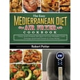 thumbnail image 1 of The Easy Mediterranean Diet Air Fryer Cookbook: Tasty and Unique Recipes to Lose Weight, Gain Energy and Feel Great in Y, (Hardcover), 1 of 1