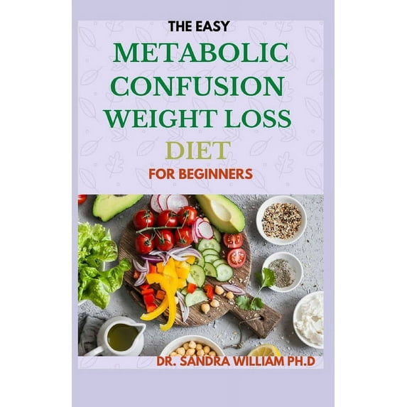 The Easy Metabolic Confusion Weight Loss Diet for Beginners (Paperback)