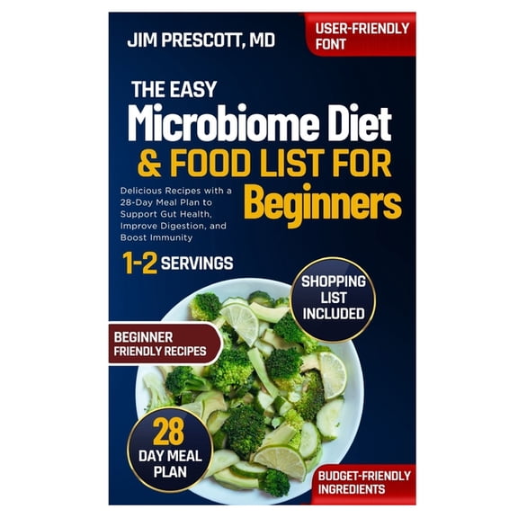The Easy Microbiome Diet and Food List for Beginners: Delicious Recipes with a 28-Day Meal Plan to Support Gut Health, I, (Paperback)